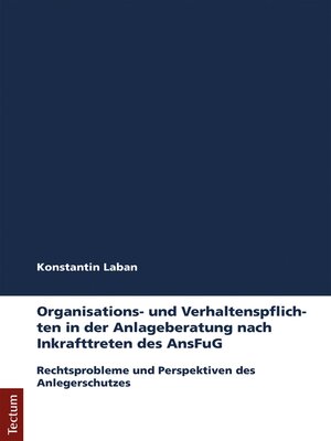 cover image of Organisations- und Verhaltenspflichten in der Anlageberatung nach Inkrafttreten des AnsFuG